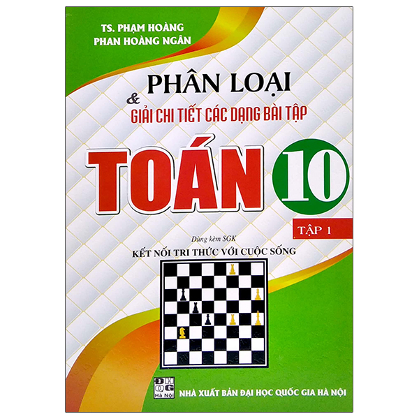 bộ phân loại và giải chi tiết các dạng bài tập toán 10 - tập 1 (dùng kèm sgk kết nối tri thức với cuộc sống)