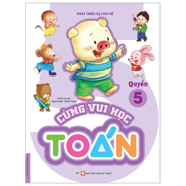 bộ phát triển iq cho bé - cùng vui học toán (quyển 5)