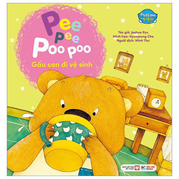 Bo
Playtime In English - Level 1 - Pee Pee Poo Poo - Gau Con Di Ve Sinh