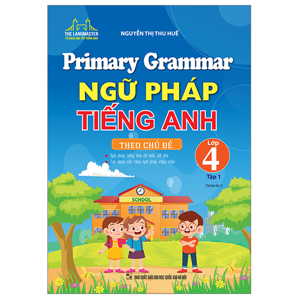 bộ primary grammar - ngữ pháp tiếng anh theo chủ đề lớp 4 - tập 1 (tái bản 2023)