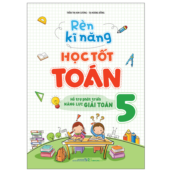 Bộ Rèn Kĩ Năng Học Tốt Toán 5 (Tái Bản 2026)