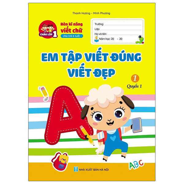 bộ rèn kĩ năng viết chữ cho trẻ 6 tuổi - em tập viết đúng viết đẹp 1 - quyển 1