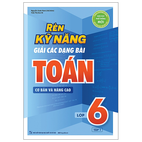 bộ rèn kỹ năng giải các dạng bài toán (cơ bản và nâng cao) lớp 6 - tập 1