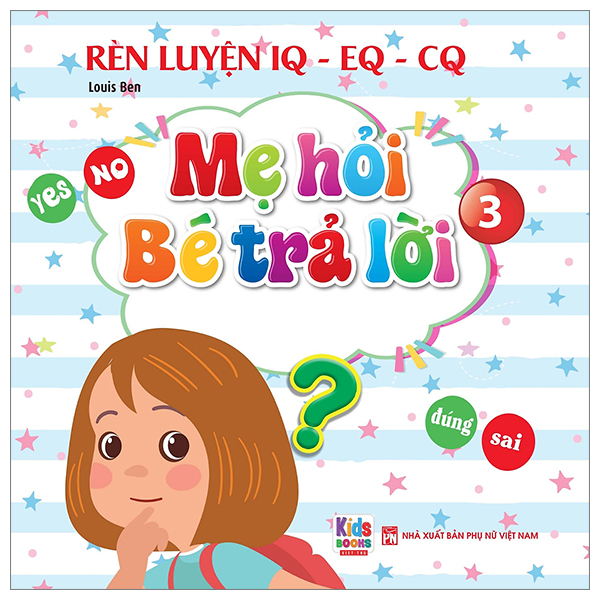 bộ rèn luyện iq-eq-cq - mẹ hỏi bé trả lời 3 - song ngữ anh-việt