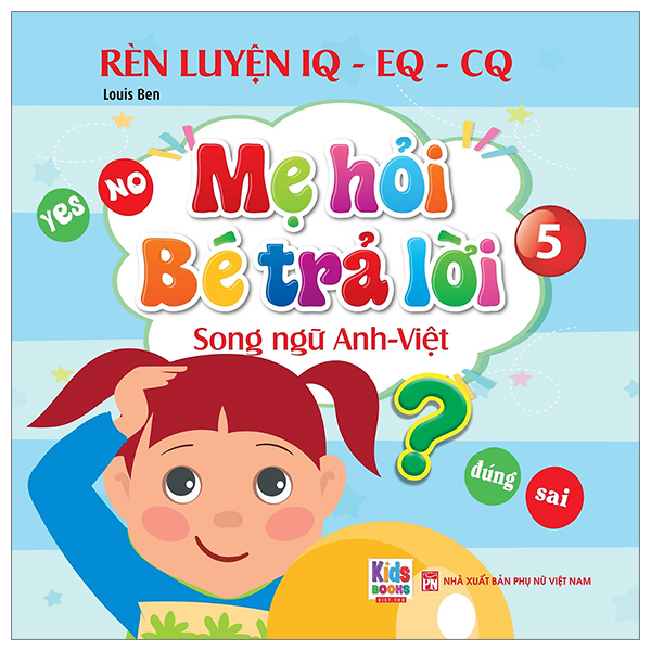 bộ rèn luyện iq-eq-cq - mẹ hỏi bé trả lời 5 - song ngữ anh-việt