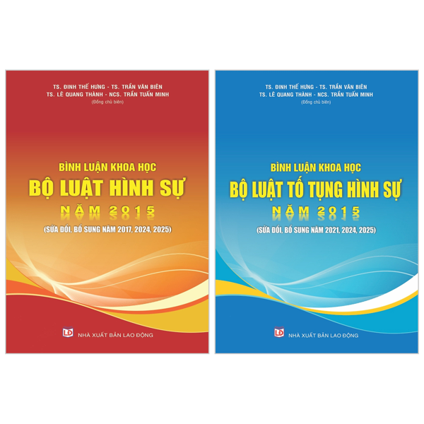 Bộ Sách Bình Luận Khoa Học Bộ Luật Tố Tụng Hình Sự Năm 2015 (Sửa Đổi, Bổ Sung Năm 2021, 2024, 2025) + Bình Luận Khoa Học Bộ Luật Hình Sự Năm 2015 (Sửa Đổi, Bổ Sung Năm 2017,2024, 2025) (Bộ 2 Cuốn)