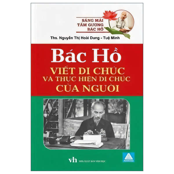 Bộ Sáng Mãi Tấm Gương Bác Hồ - Bác Hồ Viết Di Chúc Và Thực Hiện Di Chúc Của Người