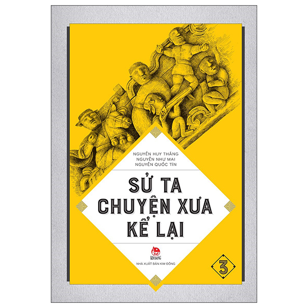 bộ sử ta - chuyện xưa kể lại - tập 3 (tái bản 2019)