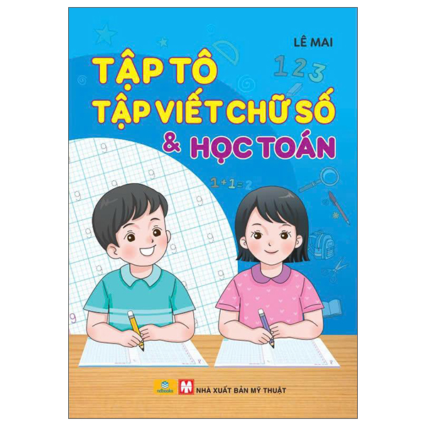 Bộ Tập Tô Tập Viết Chữ Số Và Học Toán (Tái Bản 2025)
