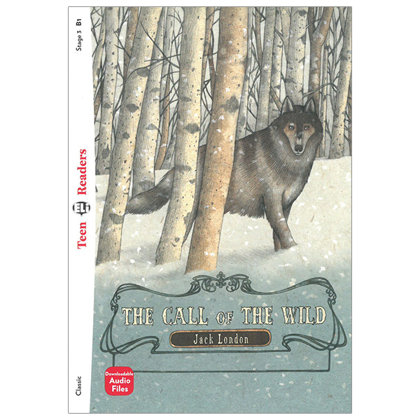 bộ teen eli readers - the call of the wild - stage 3 b1 - downloadable audio files