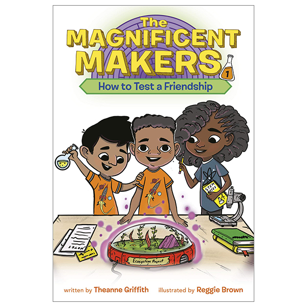 bộ the magnificent makers #1: how to test a friendship