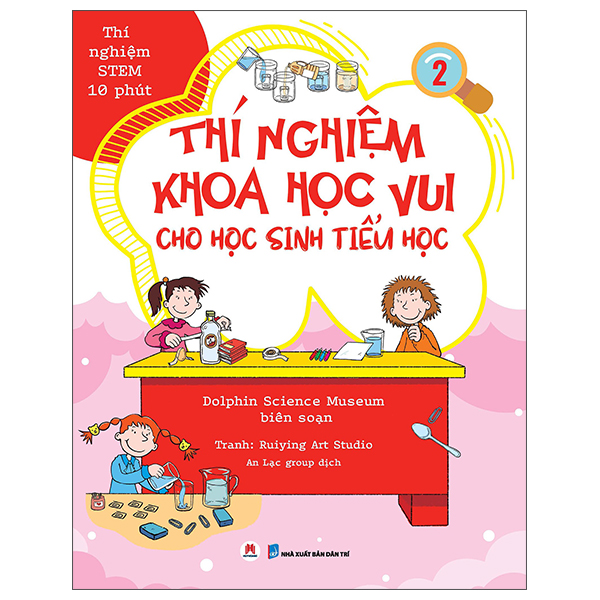 Bộ Thí Nghiệm Stem 10 Phút - Thí Nghiệm Khoa Học Vui Cho Học Sinh Tiểu Học - Tập 2