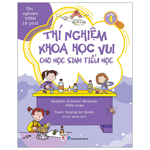 Bộ Thí Nghiệm Stem 10 Phút - Thí Nghiệm Khoa Học Vui Cho Học Sinh Tiểu Học - Tập 4