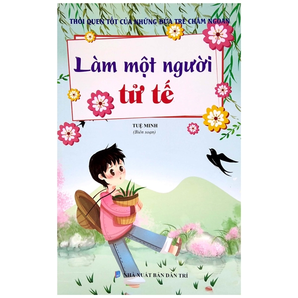 Bộ Thói Quen Tốt Của Những Đứa Trẻ Chăm Ngoan - Làm Một Người Tử Tế