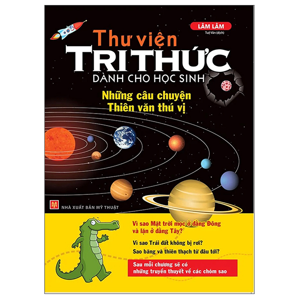 Bộ Thư Viện Tri Thức Dành Cho Học Sinh - Những Câu Chuyện Thiên Văn Thú Vị (Tái Bản 2026)