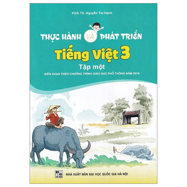 bộ thực hành và phát triển tiếng việt 3 - tập 1 (biên soạn theo chương trình giáo dục phổ thông 2018)