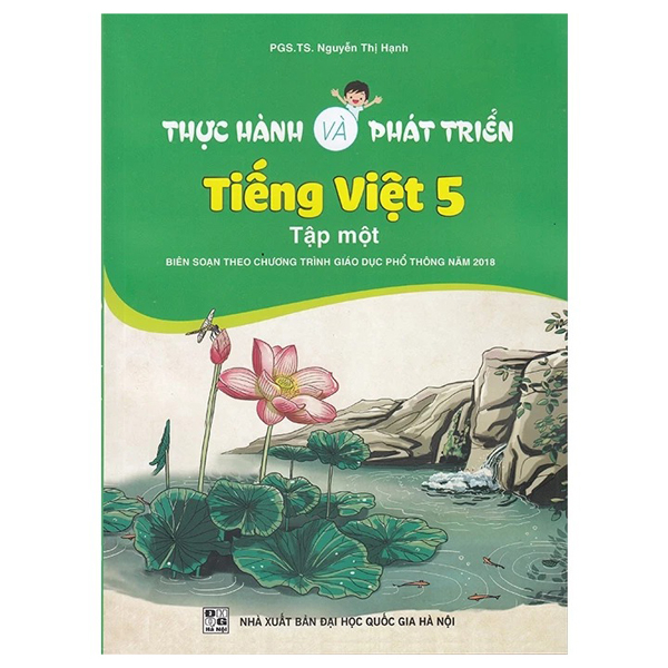 Bo
Thuc Hanh Va Phat Trien Tieng Viet 5 - Tap 1 (Bien Soan Theo Chuong Trinh GDPT 2018)