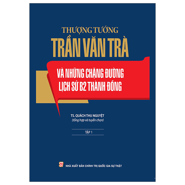 bộ thượng tướng trần văn trà và những chặng đường lịch sử b2 thành đồng - tập 1