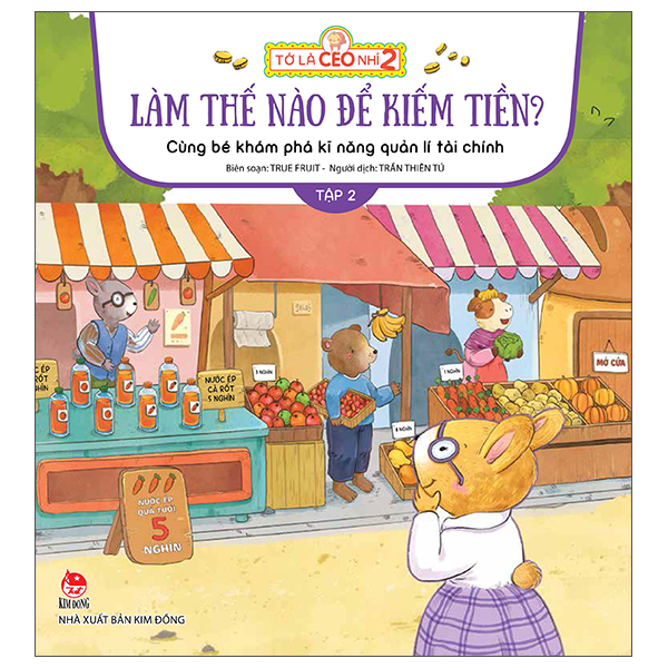 bộ tớ là ceo nhí 2 - tập 2 - làm thế nào để kiếm tiền nhỉ? - cùng bé khám phá kĩ năng quản lí tài chính