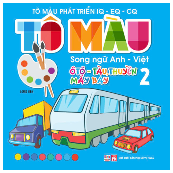 Bo
To Mau Phat Trien IQ-EQ-CQ - Song Ngu Anh-Viet - Oto-Tau Thuyen-May Bay - Tap 2