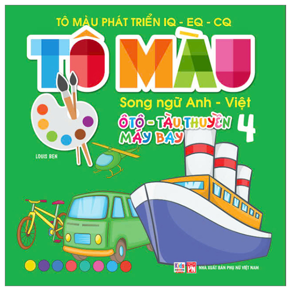 Bo
To Mau Phat Trien IQ-EQ-CQ - Song Ngu Anh-Viet - Oto-Tau Thuyen-May Bay - Tap 4