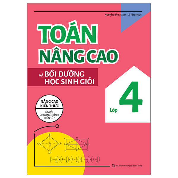 Bộ Toán Nâng Cao Và Bồi Dưỡng Học Sinh Giỏi Lớp 4 (Tái Bản 2026)