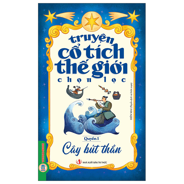Bộ Truyện Cổ Tích Thế Giới Chọn Lọc - Quyển 1 - Cây Bút Thần