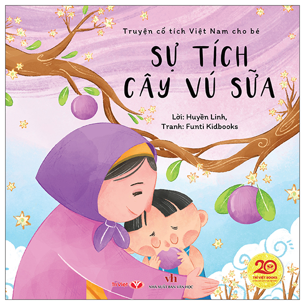 Bộ Truyện Cổ Tích Việt Nam Cho Bé - Sự Tích Cây Vú Sữa