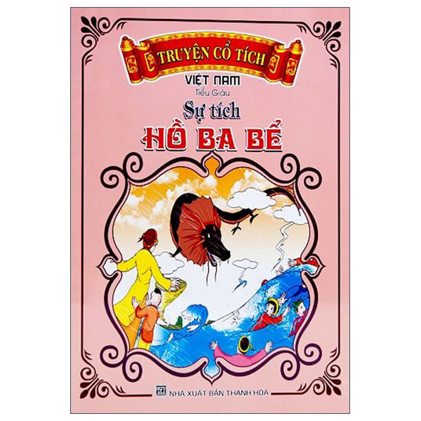 Bộ Truyện Cổ Tích Việt Nam - Sự Tích Hồ Ba Bể