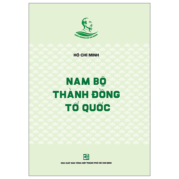 Bộ Tủ Sách Vinh Quang Hồ Chí Minh - Nam Bộ Thành Đồng Tổ Quốc