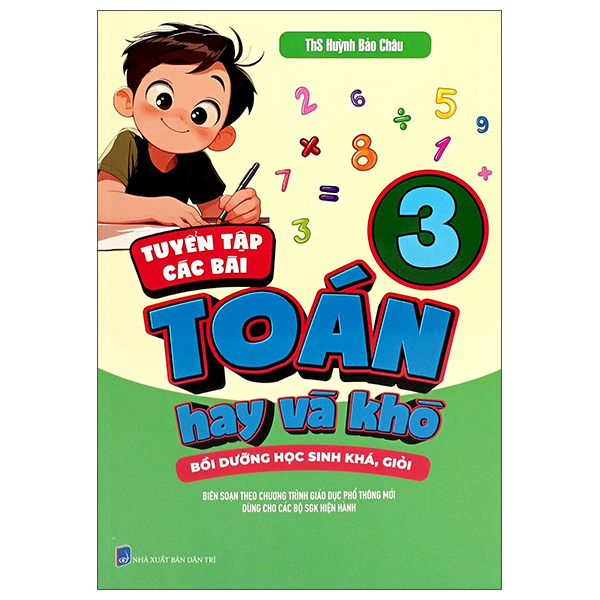 Bo
Tuyen Tap Cac Bai Toan Hay Va Kho 3 - Boi Duong Hoc Sinh Kha, Gioi