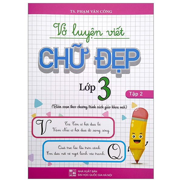 bộ vở luyện viết chữ đẹp lớp 3 - tập 2 (biên soạn theo chương trình sách giáo khoa mới)