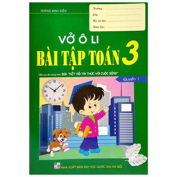 bộ vở ô li bài tập toán 3 - quyển 1 (biên soạn theo chương trình sgk "kết nối tri thức với cuộc sống")