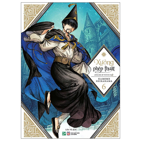 Bộ Xưởng Phép Thuật - Atelier Of Witch Hat - Tập 6 (Tái Bản 2026)