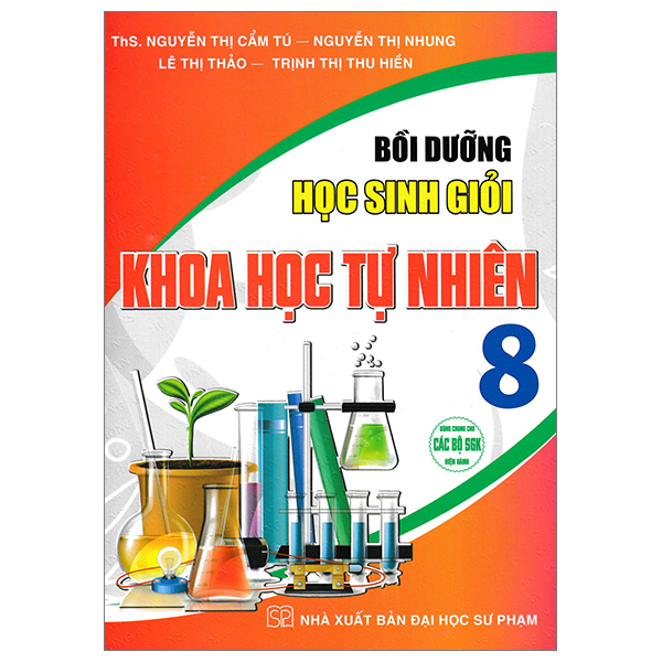 bồi dưỡng học sinh giỏi khoa học tự nhiên 8 (dùng chung cho các bộ sgk hiện hành)