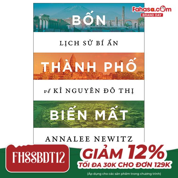 bốn thành phố biến mất - lịch sử bí ẩn về kỉ nguyên đô thị