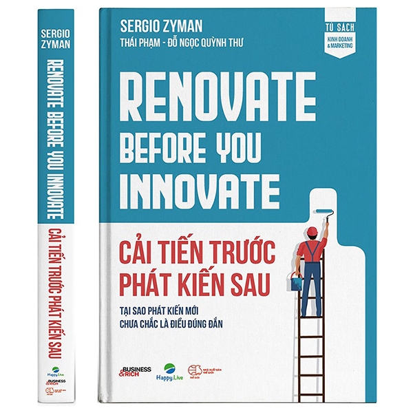 cải tiến trước phát kiến sau - renovate before you innovate