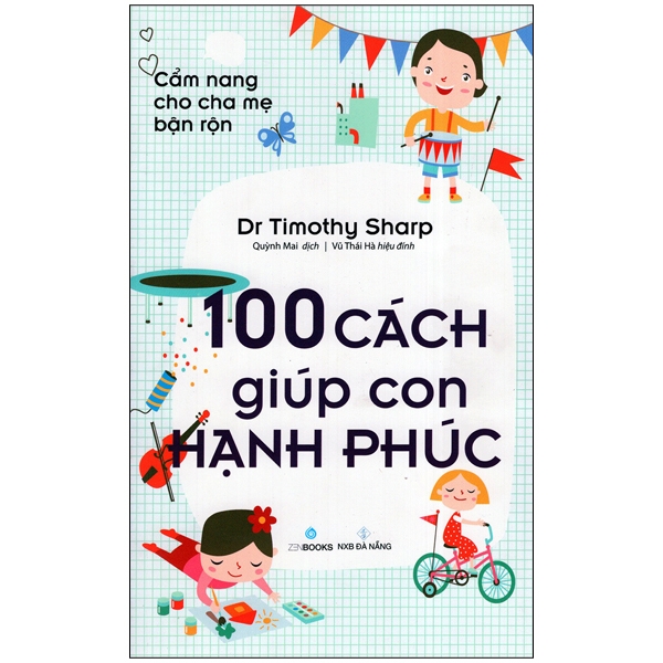 cẩm nang cho cha mẹ bận rộn - 100 cách giúp con hạnh phúc