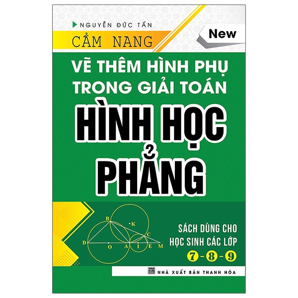 cẩm nang vẽ thêm hình phụ trong giải toán hình học phẳng (tái bản 2020)