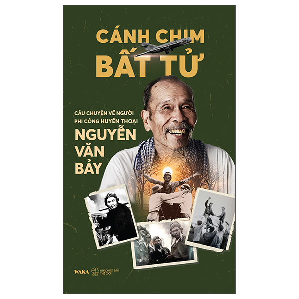 Canh Chim Bat Tu - Cau Chuyen Ve Nguoi Phi Cong Huyen Thoai Nguyen Van Bay