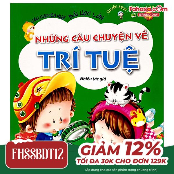 câu chuyện nhỏ bài học lớn - những câu chuyện về trí tuệ