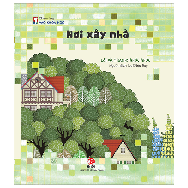 Cham Tay Vao Khoa Hoc - Noi Xay Nha
