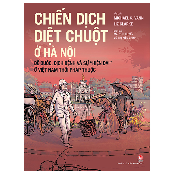 Chiến Dịch Diệt Chuột Ở Hà Nội - Đế Quốc, Dịch Bệnh Và Sự "Hiện Đại" Ở Việt Nam Thời Pháp Thuộc