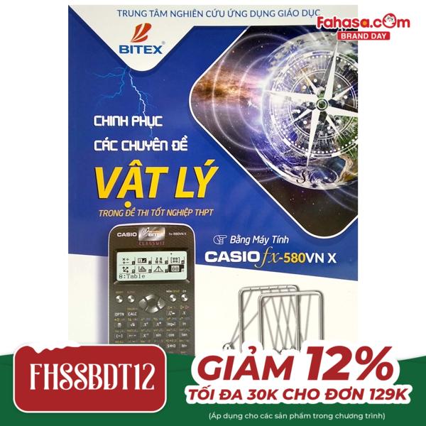 chinh phục các chuyên đề vật lý trong đề thi tốt nghiệp thpt bằng máy tính casio fx-580vn x