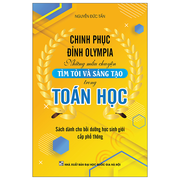 chinh phục đỉnh olympia những mẩu chuyện tìm tòi và sáng tạo trong toán học