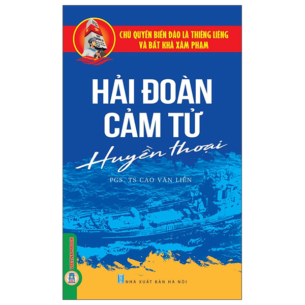 Chủ Quyền Biển Đảo Là Thiêng Liêng Và Bất Khả Xâm Phạm - Hải Đoàn Cảm Tử Huyền Thoại
