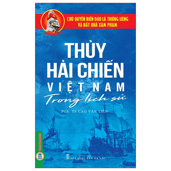 Chủ Quyền Biển Đảo Là Thiêng Liêng Và Bất Khả Xâm Phạm - Thủy Hải Chiến Việt Nam Trong Lịch Sử