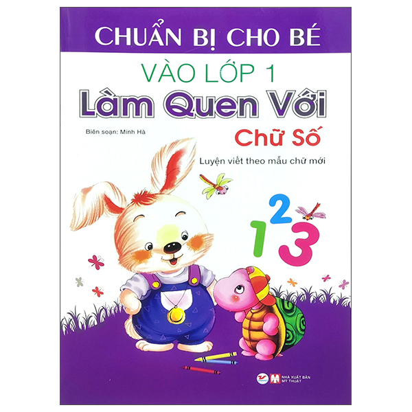 chuẩn bị cho bé vào lớp 1 - làm quen với chữ số (tái bản)