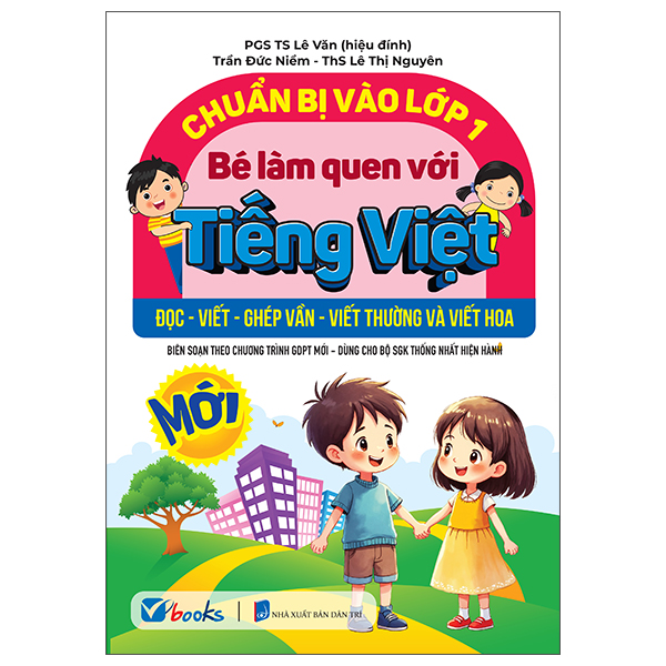 Chuẩn Bị Vào Lớp 1 - Bé Làm Quen Với Tiếng Việt - Đọc-Viết-Ghép Vần-Viết Thường Và Viết Hoa