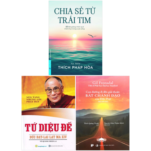 Combo Sach Chia Se Tu Trai Tim + Tu Dieu De - Nen Tang Nhung Loi Phat Day + Con Duong Di Den Giai Thoat - Bat Chanh Dao Cua Duc Phat (Bo 3 Cuon)